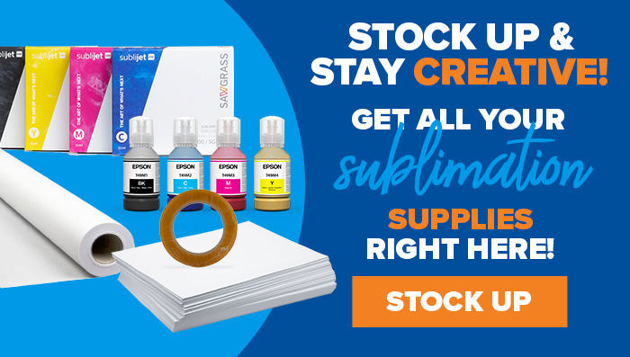 stock up and stay creative - get all your sublimation supplies right here